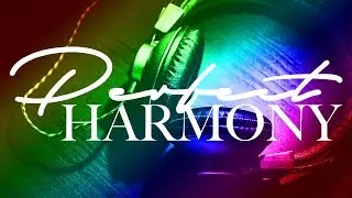 PERFECT HARMONY