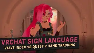 Quest 2 Vs. Valve Index Hand Tracking For VRChat Sign Language