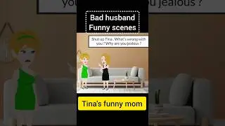 Bad husband funny scenes #shorts #story Tina's funny mom