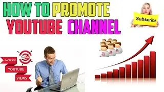 How To Promote Your Youtube Channel And Videos With 0 views And 0 subscribers Tutotial 2017