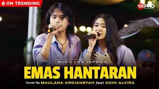 Ochi Alvira Ft. Maulana Ardiansyah - Emas Hantaran - Official Live Version