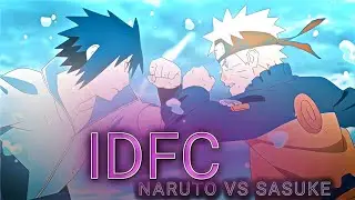 IDFC - (I DON'T FACKING CARE) - NARUTO VS SASUKE AMV EDIT