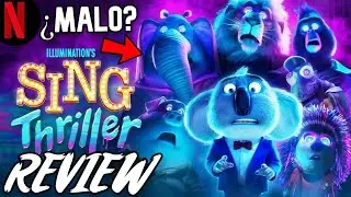 SING: THRILLER REVIEW - ¿Un MAL ESPECIAL de HALLOWEEN como LOS TIPOS MALOS? O ¿Buen REGRESO de SING?