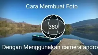 CARA MEMBUAT FOTO 360° DI ANDROID DENGAN MUDAH