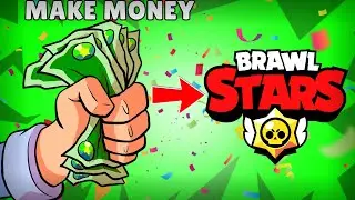 How To Make MONEY Playing Brawl Stars!