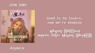 JEON SOMI - ANYMORE 가사 (mm sub lyrics)