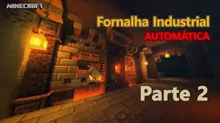 Fornalha Industrial Automática - Parte 2/3  |  Minecraft 1.16.5