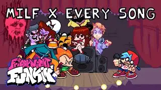 MILF x EVERY OTHER SONG IN FRIDAY NIGHT FUNKIN!
