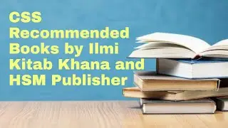 CSS Recommended Books by Ilmi Kitab Khana and HSM Publisher