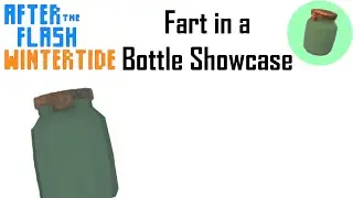 Fart in a Bottle Showcase - After The Flash, Wintertide, Roblox