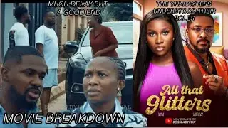HONEST REVIEW ON ALL THAT GLITTERS/ MOVIE BREAKDOWN/ SONIA UCHE & CHRISTIAN OCHIAGA, TRENDING MOVIE