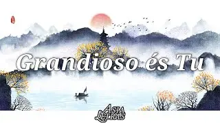 Grandioso és Tu | 你真伟大 | Versão Chinesa | Mandarim com Pinyin