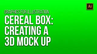 Cereal Box: Creating a 3D Mock Up