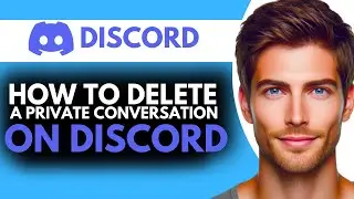 How to Delete a Private Conversation on Discord