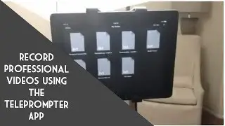 Record Professional Videos Using the Teleprompter App