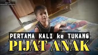 PIJAT ANAK ||masuk angin hilang dan kembali aktif lagi