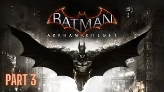 Batman Arkham Knight Gameplay First Walkthrough PS5 Part 3