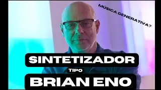 haciendo música generativa - (1) Sintetizador inspirado en Brian Eno