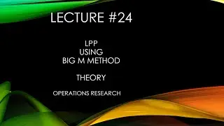 LPP using Big-M Method | Operations Research | Theory | L24