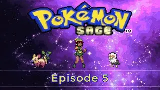 A New Challenger Approaches: Pokémon Sage Episode 5