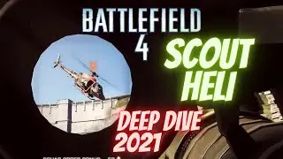 BF4 Scout Heli Deep Dive 2021