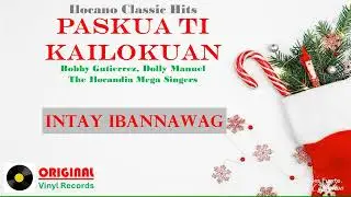 Bobby Gutierrez, Dolly Manuel, Ilocandia Singers • INTAY IBANNAWAG