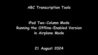 ABC Transcription Tools - Offline Demo of New Two-Column iPad Mode