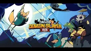 Tailed Demon Slayer : RISE - Cute but Deadly RPG!!🎮