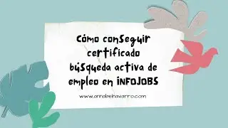 Infojobs | Cómo conseguir el certificado de búsqueda activa de empleo