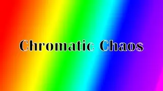 Chromatic Chaos