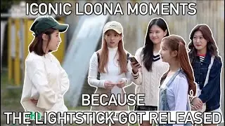 iconic loona moments because the lightstick got released