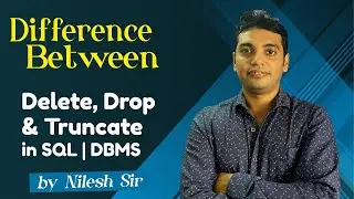 Difference between Delete, Drop & Truncate in SQL   DBMS