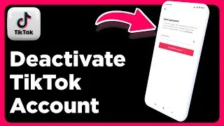 How To Deactivate TikTok Account Temporarily (2023)