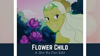 Perfuma the Flower Child | She-Ra ◟AMV◝