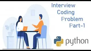 Python coding interview question with Solutions 