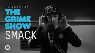 Grime Show: Smack