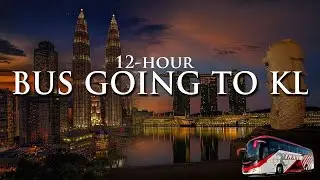 12-Hour Bus from SG to KL | Everything you need to know