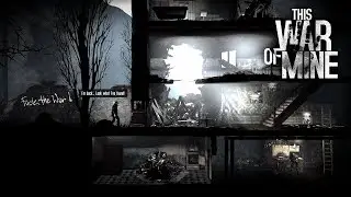 This War of Mine. Новое DLC. Ютуб может глючить