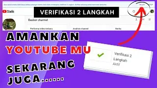 VERIFIKASI 2 LANGKAH CHANNEL YOUTUBE