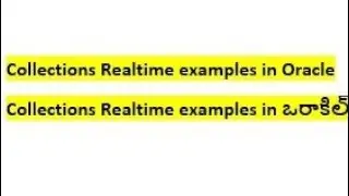 Collections concept in Oracle with realtime examples explained in Telugu