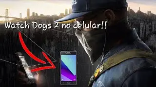 Como jogar Watch Dogs 2 no celular