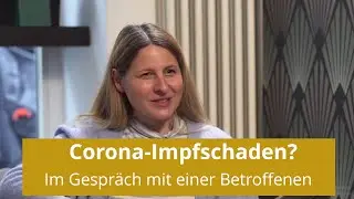 Corona-Impfschaden? - Im Gespräch mit einer Betroffenen