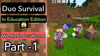 Duo Survival In Education Edition #1-We Make Our Home🤩 