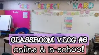 Balancing Students ONLINE & IN-SCHOOL | Weekly Teacher Vlog #6