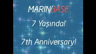 MARINBASE Yedi Yaşında! MARINBASE's 7th Anniversary!