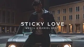 Vescu, Daniel Best - Sticky Love (Official Music Video)