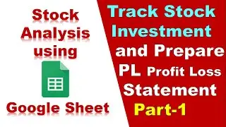 How to track stock investment and prepare Profit Loss (PL) statement-Part 1