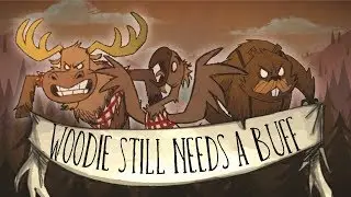 DOES WOODIE STILL NEED A BUFF? | Don't Starve Together Woodie Rework Discussion