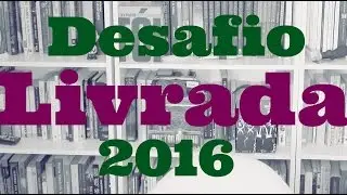 Desafio Livrada 2016: Minhas escolhas