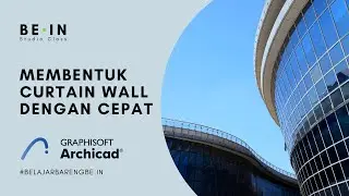 TUTORIAL ARCHICAD - Tips Membentuk Curtain Wall dengan Cepat di Archicad (Bahasa)